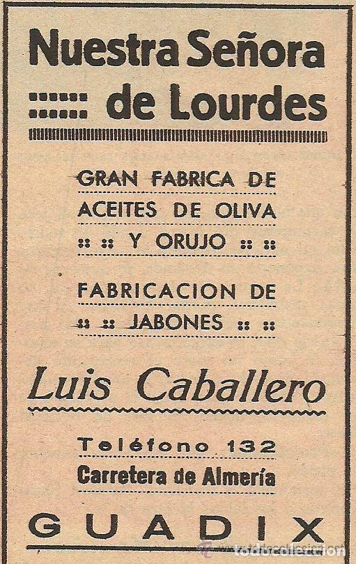 Coleccionismo de revistas y peri&oacute;dicos: * Guadix, GRANADA * Publicidad aceites y jabones Nuestra Se&ntilde;ora de Lourdes, Luis Ca&ntilde;avate - 1935