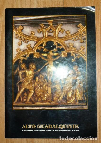 Coleccionismo de Revistas y Peri&oacute;dicos: ALTO GUADALQUIVIR : Especial Semana Santa Cordobesa 1999