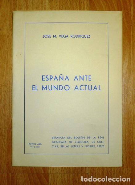 Collectionnisme de Revues et Journaux: VEGA RODR&Iacute;GUEZ, Jos&eacute; M. Espa&ntilde;a ante el mundo actual : Discurso le&iacute;do por el General Director...
