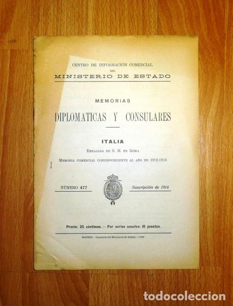 Collectionnisme de Revues et Journaux: MEMORIAS DIPLOM&Aacute;TICAS Y CONSULARES. Italia : Memoria comercial correspondiente al a&ntilde;o de 1912-1913 /