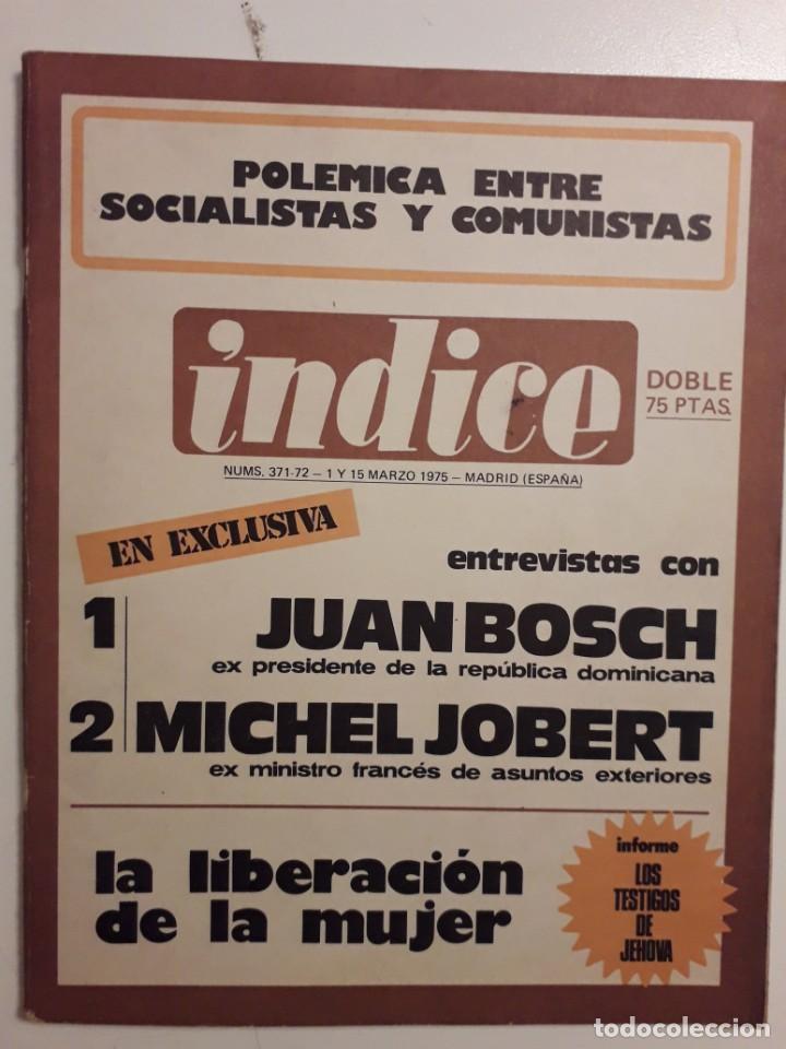 Coleccionismo de Revistas y Peri&oacute;dicos: INDICE 371 MARZO 1975.POR UNA IZQUIERDA NACIONAL. ENTREVISTA A JUAN BOSCH.MICGGHEL JOBERT.CHAPLIN