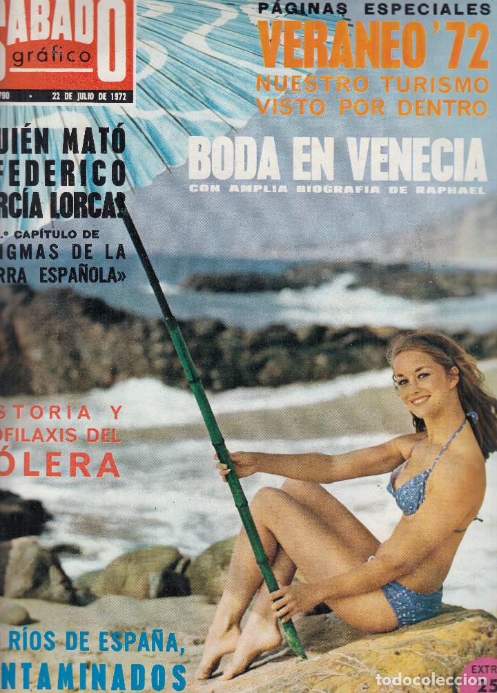 Sammeln von Zeitschriften und Zeitungen: REVISTA SABADO GRAFICO N&ordm; 790 A&Ntilde;O 1972. VERANO 72. RIOS CONTAMINADOS EN ESPA&Ntilde;A. BODA RAHAEL.