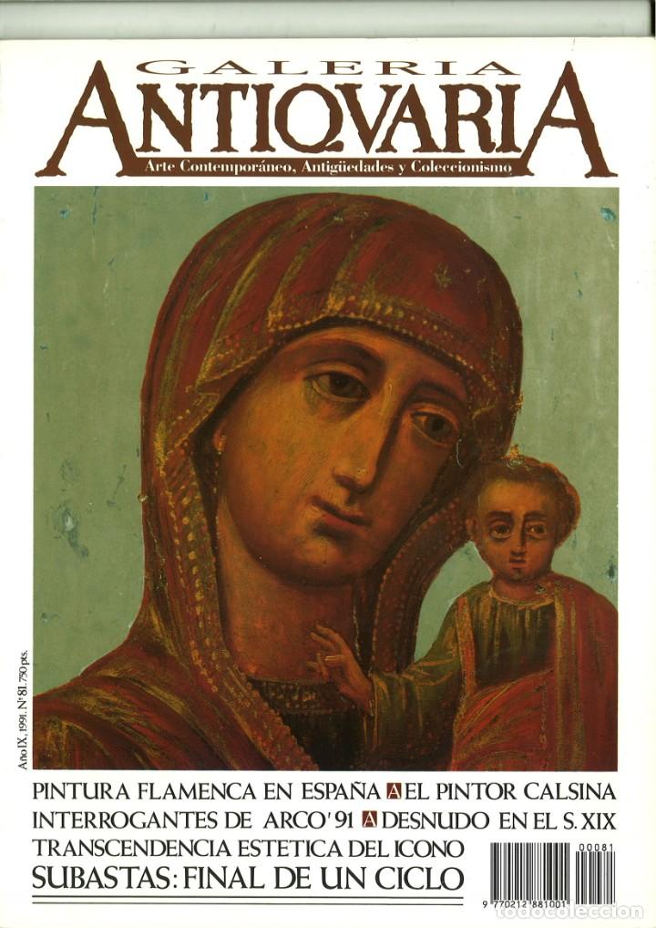 Sammeln von Zeitschriften und Zeitungen: GALER&Iacute;A ANTIQVARIA. ARTE CONTEMPOR&Aacute;NEO, ANTIG&Uuml;EDADES Y COLECCIONISMO. A&Ntilde;O IX 1991. N&ordm; 81.