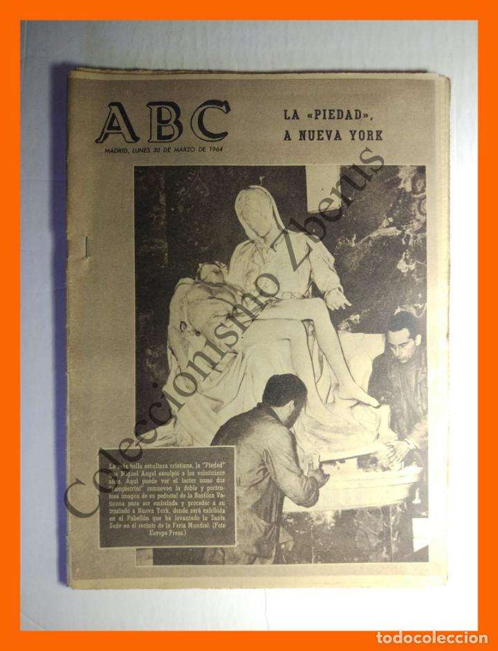 Coleccionismo de Revistas y Peri&oacute;dicos: ABC 30 Marzo 1964 - La Piedad a Nueva York; Doctor Larru; P&aacute;ginas Agr&iacute;colas