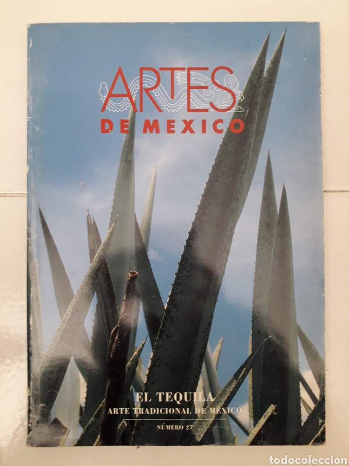 Collezionismo di Riviste e Giornali: REVISTA ARTES DE M&Eacute;XICO N&deg;27. EL TEQUILA