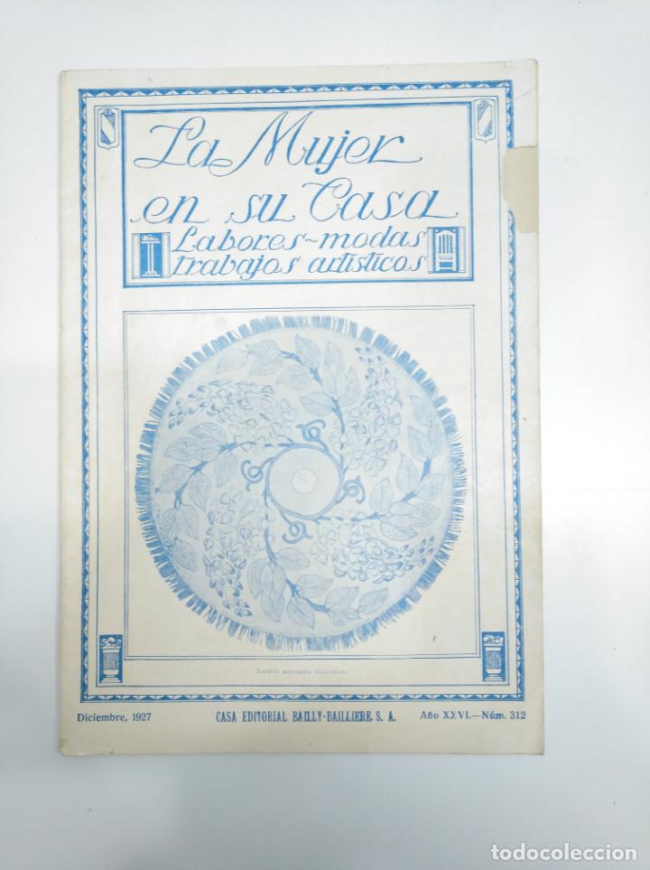 Coleccionismo de revistas y peri&oacute;dicos: LA MUJER EN SU CASA N&ordm; NUM. 312. A&Ntilde;O XXVI. DICIEMBRE 1927. CASA EDITORIAL BAILLY BAILLIERE. TDKR12