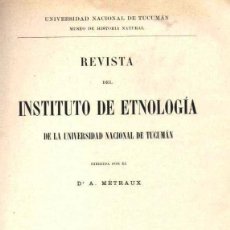 Coleccionismo de Revistas y Periódicos: ALFRED MÉTRAUX: REVISTA DEL INSTITUO DE ETNOLOGIA DE LA UNIVERSIDAD DE TUCUMÁN TOMO I (1929)