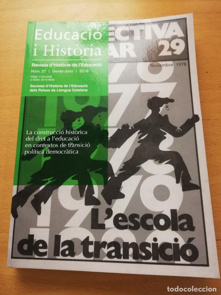 Collection Magazines and Newspapers: EDUCACI&Oacute; I HIST&Ograve;RIA N&ordm; 27 (GENER - JUNY 2016). REVISTA D'HIST&Ograve;RIA DE L'EDUCACI&Oacute;
