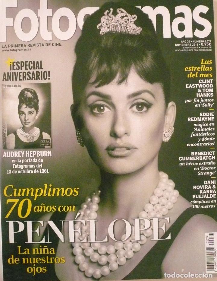 Sammeln von Zeitschriften und Zeitungen: FOTOGRAMAS N&ordf; 2077 / NOVIEMBRE 2016 / PORTADA: PEN&Eacute;LOPE CRUZ