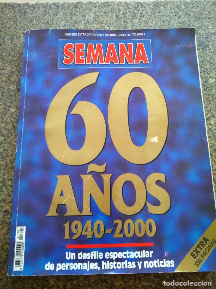 Coleccionismo de Revistas y Peri&oacute;dicos: REVISTA SEMANA - N&ordm; EXTRAORDINARIO -- 60 A&Ntilde;OS - 1940-2000 --
