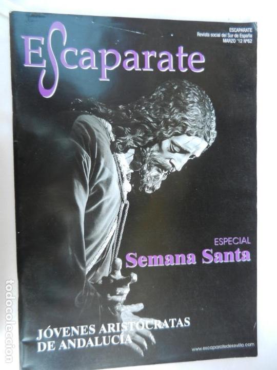 Coleccionismo de Revistas y Peri&oacute;dicos: ESCAPARATE , REVISTA DEL SUR DE ESPA&Ntilde;A N&ordm; 62 MARZO 2012 ESPECIAL SEMANA SANTA , JOVENES ARISTOCRATAS
