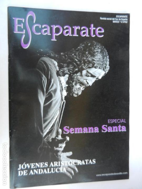 Coleccionismo de Revistas y Peri&oacute;dicos: ESCAPARATE , REVISTA DEL SUR DE ESPA&Ntilde;A N&ordm; 62 MARZO 2012 ESPECIAL SEMANA SANTA , JOVENES ARISTOCRATAS