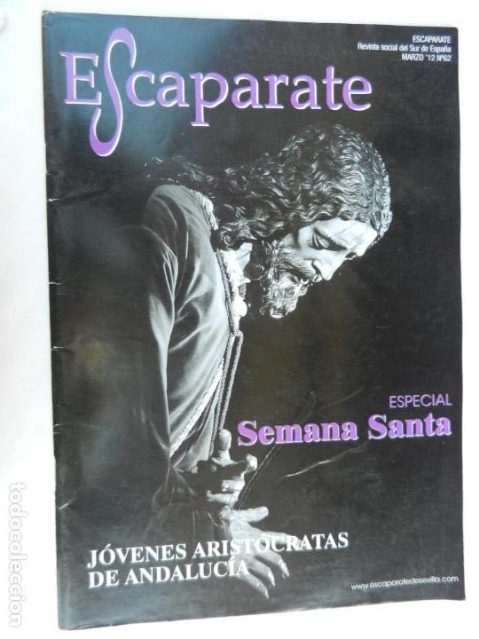 Coleccionismo de Revistas y Peri&oacute;dicos: ESCAPARATE , REVISTA DEL SUR DE ESPA&Ntilde;A N&ordm; 62 MARZO 2012 ESPECIAL SEMANA SANTA , JOVENES ARISTOCRATAS