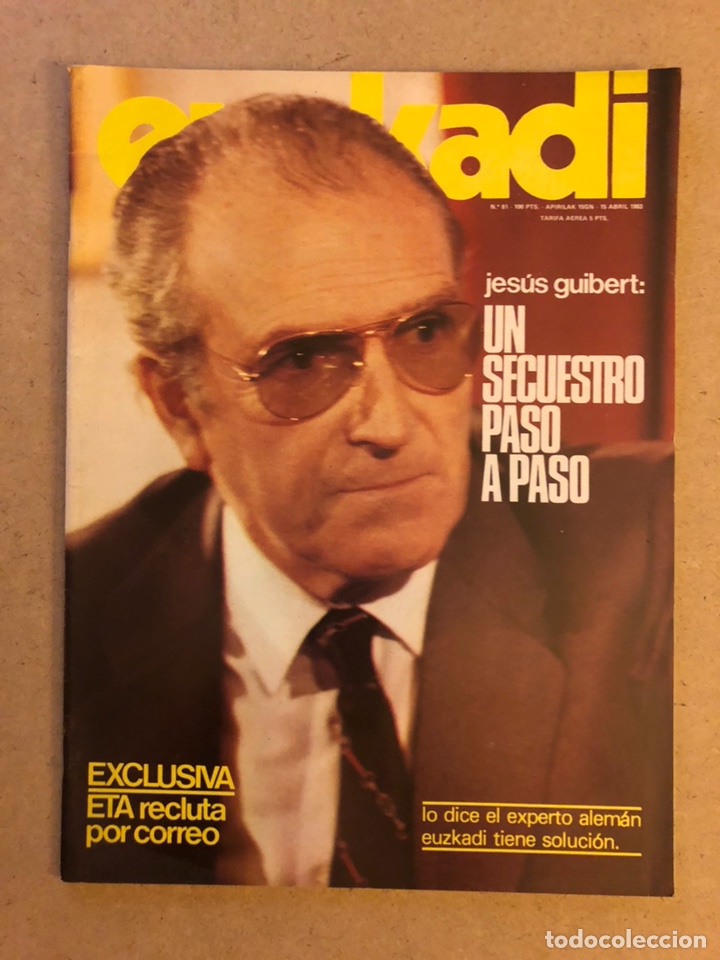 Collection Magazines and Newspapers: EUZKADI N&deg;81 (1983). SECUESTRO JES&Uacute;S GUIBERT, ETA RECLUTA POR CORREO, JOS&Eacute; LUIS ORBEGOZO, JOS&Eacute; &Aacute;NGEL