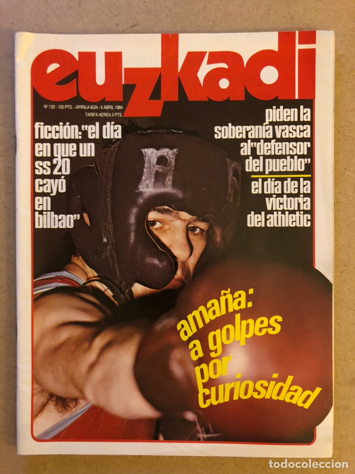Collectionnisme de Revues et Journaux: EUZKADI N&deg;132 (1984). ATHLETIC CLUB, BOXEO ANDONI AMA&Ntilde;A, B&Eacute;LGICA EXTRADICIONES, MONCHO BORRAJO, TOMA