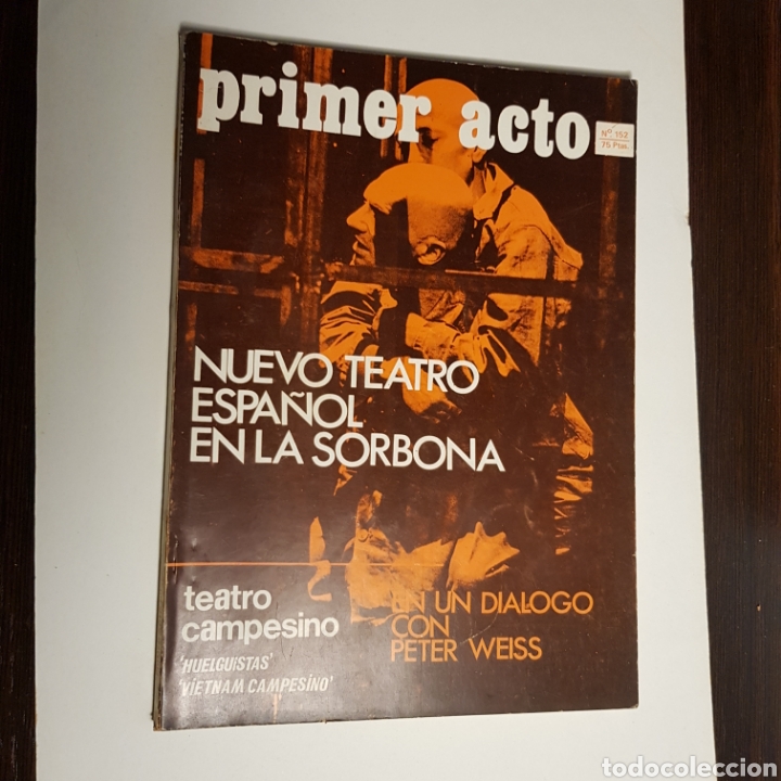 Collection Magazines and Newspapers: PRIMER ACTO N&deg; 152 NUEVO TEATRO ESPA&Ntilde;OL EN LA SORBONA TEATRO CAMPESINO HUELGUISTAS VIETNAN CAMPESINO