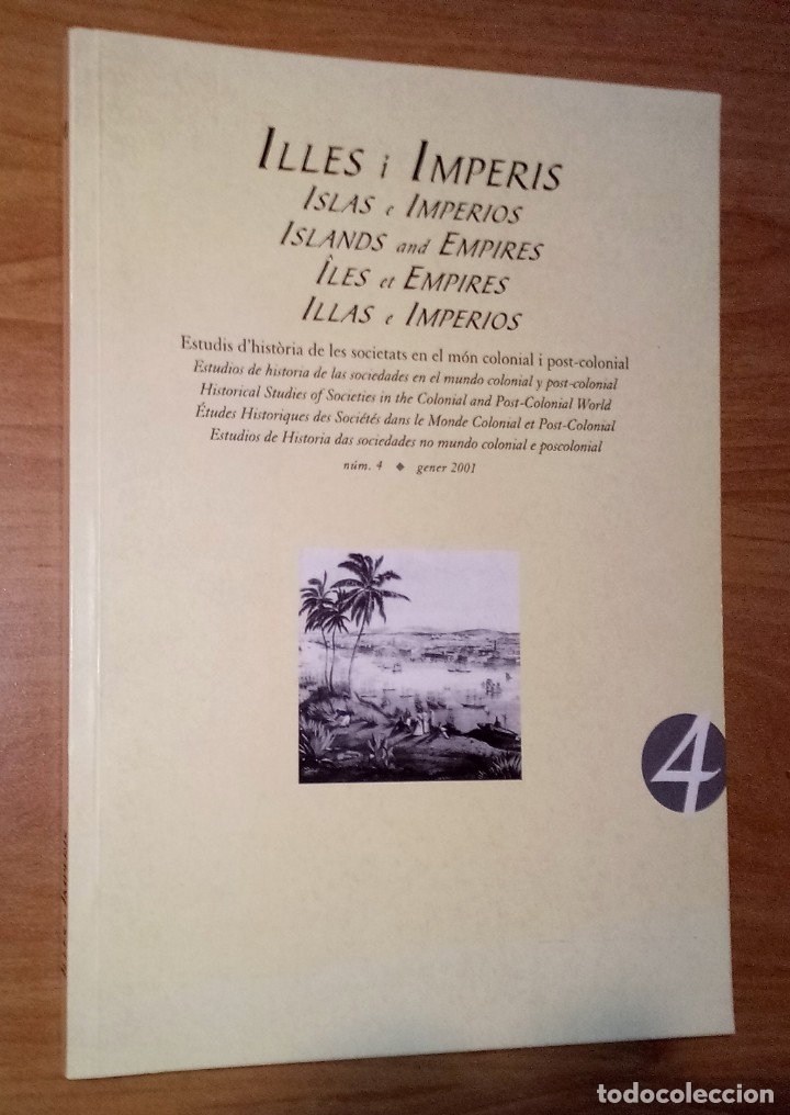 Coleccionismo de Revistas y Peri&oacute;dicos: ILLES I IMPERIS. ESTUDIS D'HIST&Ograve;RIA DE LES SOCIETATS DEL M&Oacute;N COLONIAL I POST-COLONIAL N.&ordm; 4, 2001