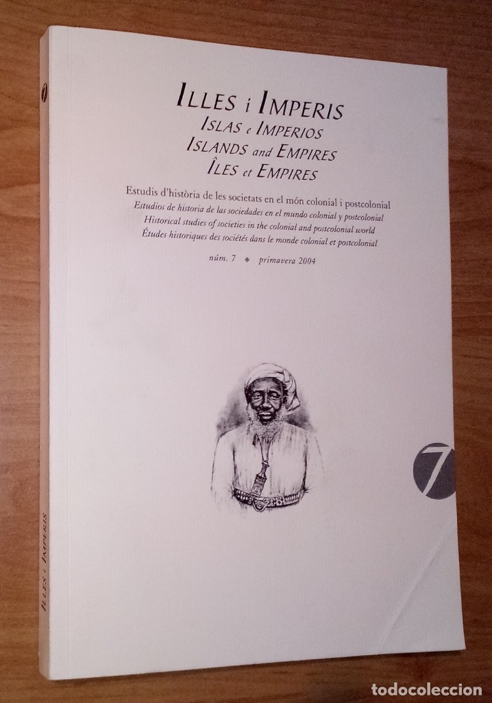 Coleccionismo de Revistas y Peri&oacute;dicos: ILLES I IMPERIS. ESTUDIS D'HIST&Ograve;RIA DE LES SOCIETATS DEL M&Oacute;N COLONIAL I POST-COLONIAL N.&ordm; 7, 2007