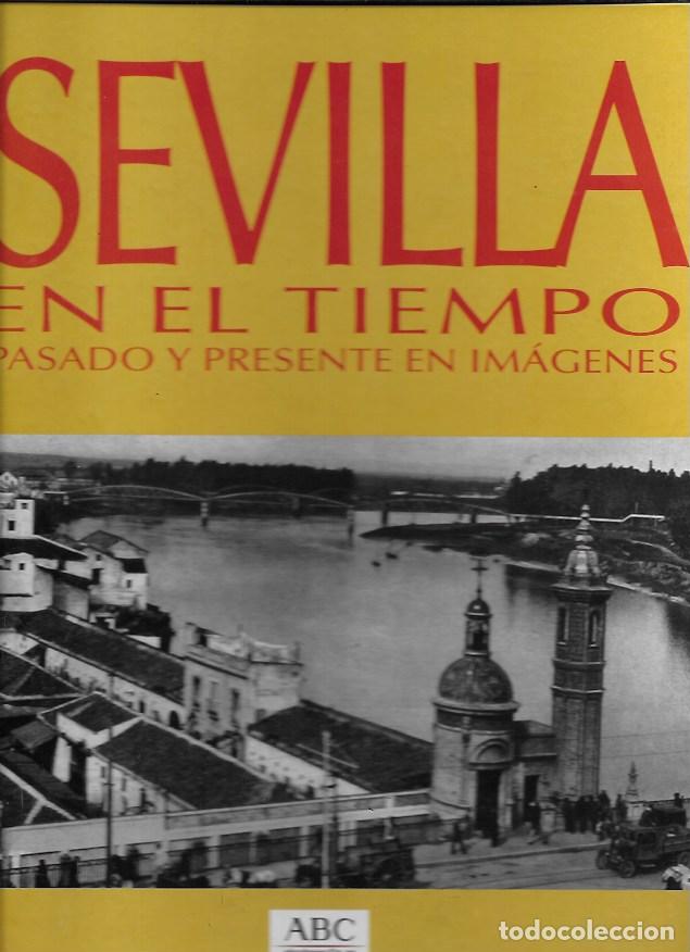 Coleccionismo de Revistas y Peri&oacute;dicos: Sevilla en el tiempo. Pasado y presente en im&aacute;genes. ABC