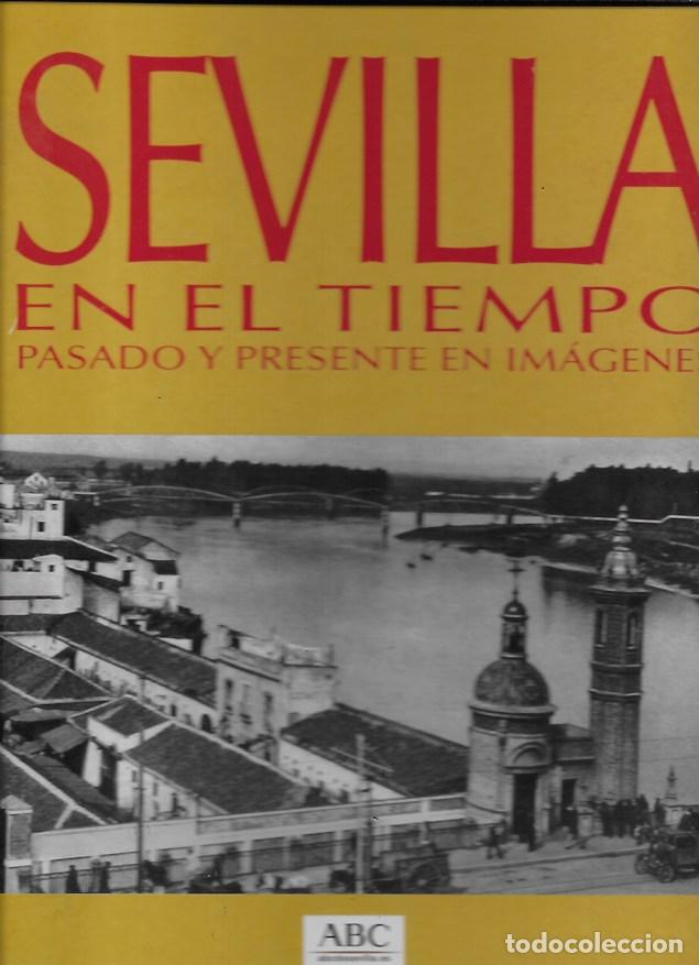 Coleccionismo de Revistas y Peri&oacute;dicos: Sevilla en el tiempo. Pasado y presente en im&aacute;genes. ABC. SOLO TAPAS
