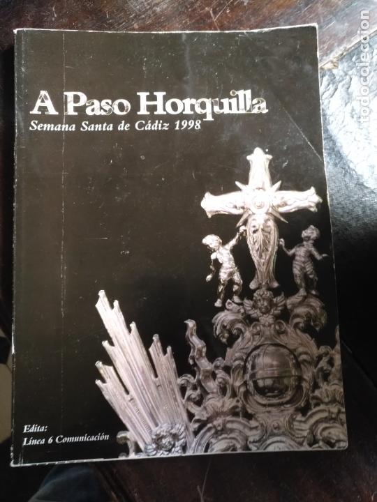 Coleccionismo de Revistas y Peri&oacute;dicos: gran revista semana santa de cadiz - a paso horquilla 1999