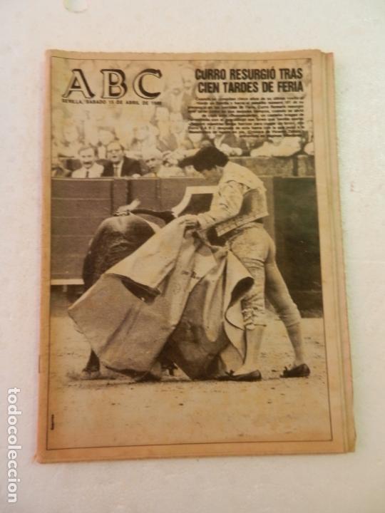 Coleccionismo de Revistas y Peri&oacute;dicos: ABC SEVILLA 15 ABRIL 1989. CURRO RESURGI&Oacute; TRAS CIEN TARDES DE FERIA, POL&Iacute;TICA, FERIA 89...