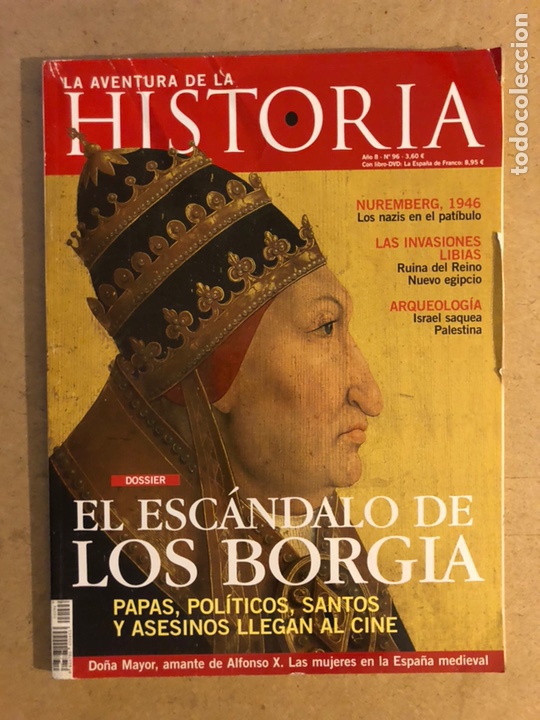 Collectionnisme de Revues et Journaux: LA AVENTURA DE LA HISTORIA N&deg;96 (OCTUBRE, 2006). EL ESC&Aacute;NDALO DE LOS BORGIA.