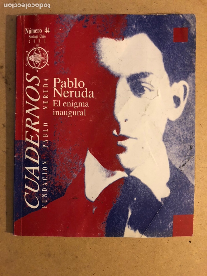 Coleccionismo de Revistas y Peri&oacute;dicos: CUADERNOS FUNDACI&Oacute;N PABLO NERUDA N&deg;44 (SANTIAGO DE CHILE, 2001). EL ENIGMA INAGURAL,...