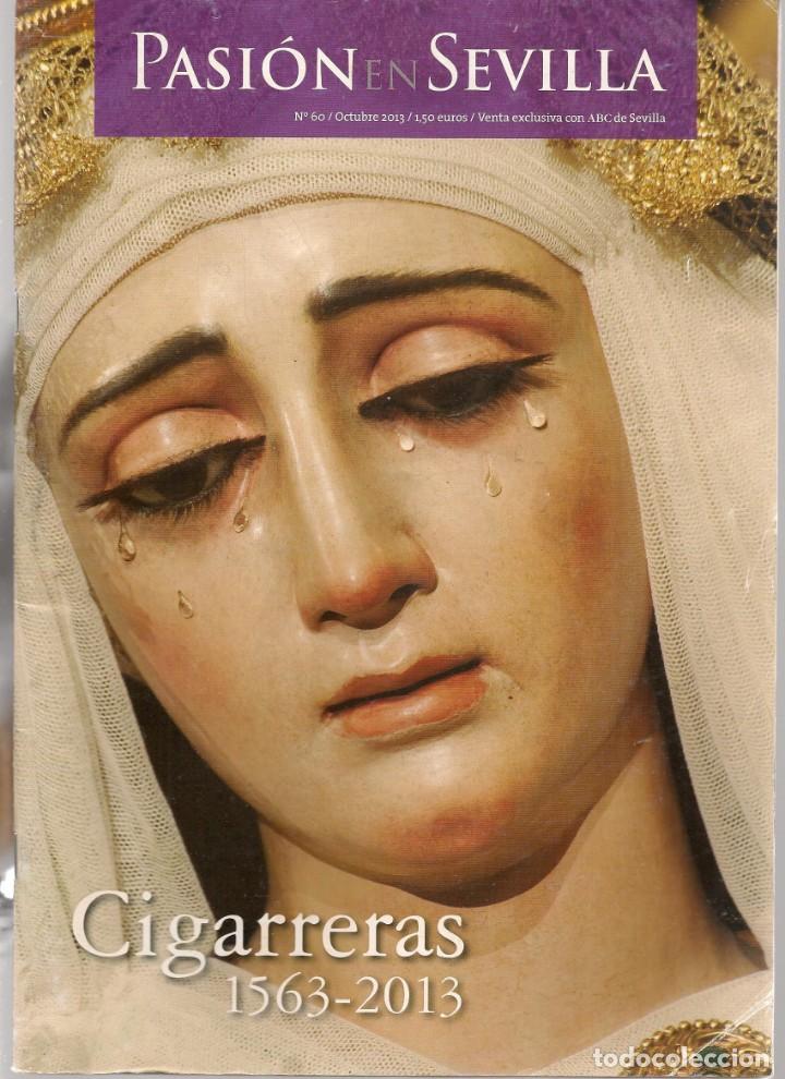 Coleccionismo de Revistas y Peri&oacute;dicos: PASI&Oacute;N EN SEVILLA. N&ordm; 60. CIGARRERAS: 1563 - 2013. SEMANA SANTA SEVILLA. ABC. (Z/28)