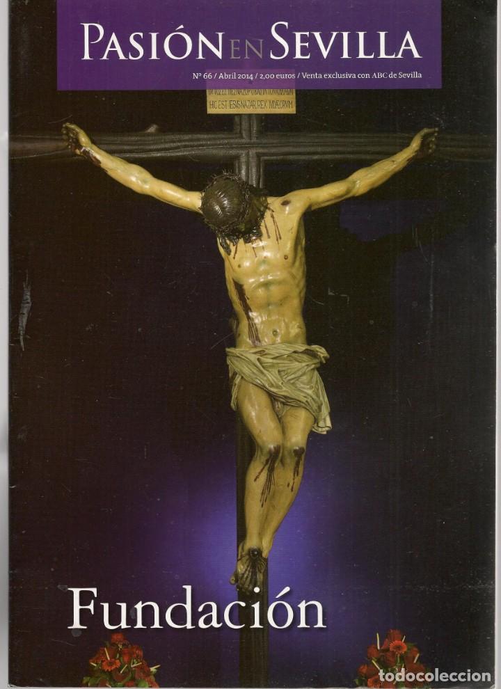 Coleccionismo de Revistas y Peri&oacute;dicos: PASI&Oacute;N EN SEVILLA. N&ordm; 66.  SEMANA SANTA DE SEVILLA. FUNDACI&Oacute;N. ABRIL,  2014. ABC. (Z/28)
