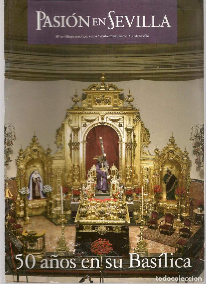 Coleccionismo de Revistas y Peri&oacute;dicos: PASI&Oacute;N EN SEVILLA. N&ordm; 77. SEMANA SANTA DE SEVILLA: GRAN PODER.  MAYO, 2015. ABC. (Z/28)