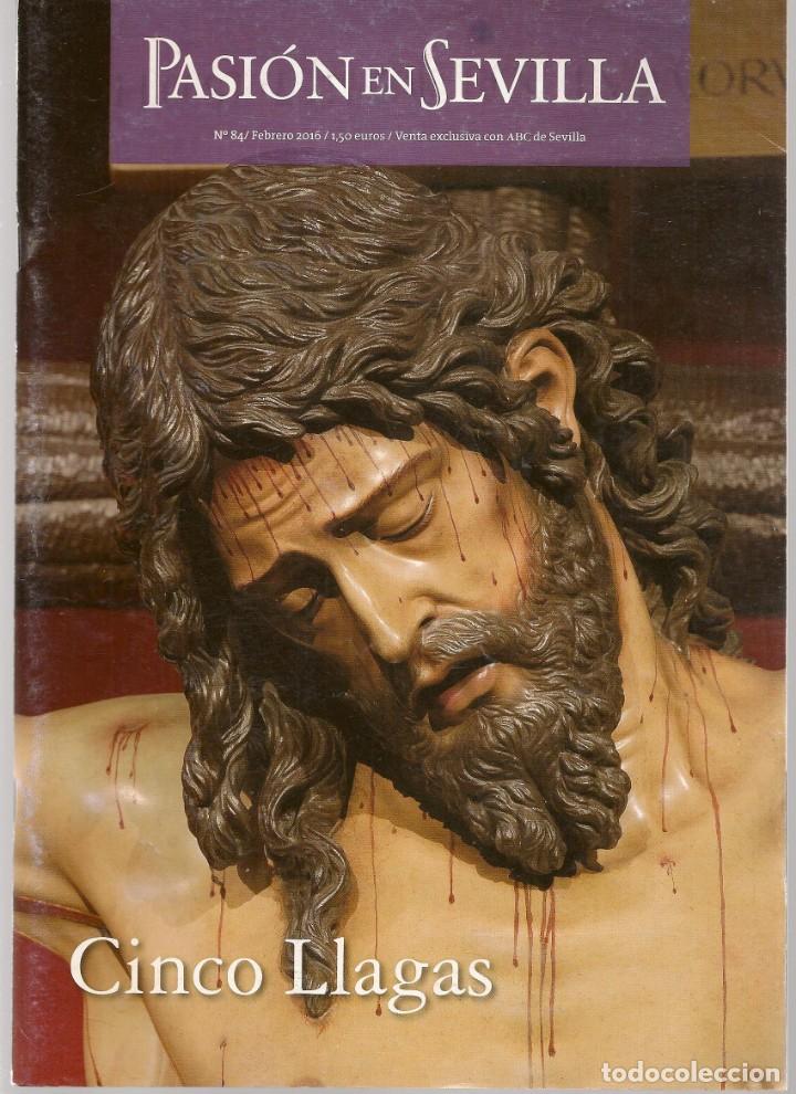 Coleccionismo de Revistas y Peri&oacute;dicos: PASI&Oacute;N EN SEVILLA. N&ordm; 84. SEMANA SANTA DE SEVILLA: CINCO LLAGAS. FEBRERO,  2016. ABC. (Z/28)