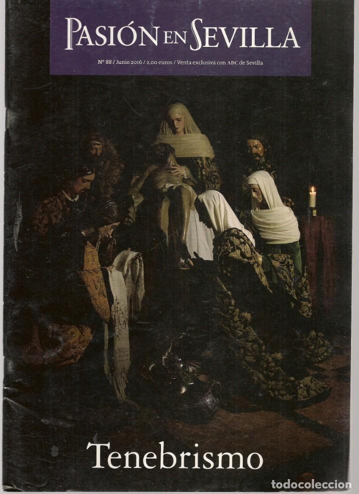 Coleccionismo de Revistas y Peri&oacute;dicos: PASI&Oacute;N EN SEVILLA. N&ordm; 88. TENEBRISMO. SEMANA SANTA DE SEVILLA, JUNIO, 2016. ABC. (Z/28)