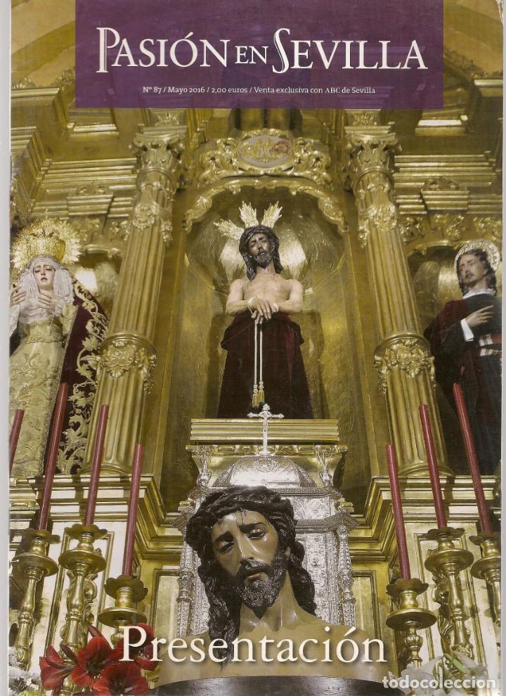 Coleccionismo de Revistas y Peri&oacute;dicos: PASI&Oacute;N EN SEVILLA. N&ordm; 87. PRESENTACI&Oacute;N. SEMANA SANTA DE SEVILLA. MAYO, 2016. ABC. (Z/28)