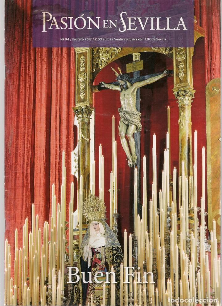 Coleccionismo de Revistas y Peri&oacute;dicos: PASI&Oacute;N EN SEVILLA. N&ordm; 94. BUEN FIN.  SEMANA SANTA DE SEVILLA. FEBRERO,  2017. ABC. (Z/28)