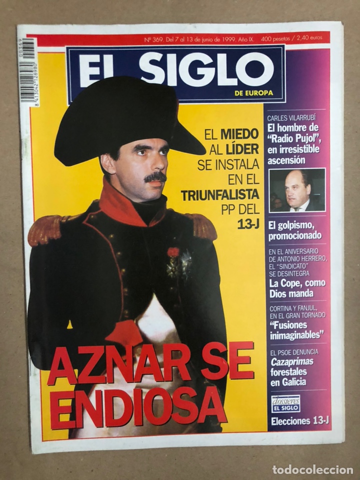 Collezionismo di Riviste e Giornali: SIGLO DE EUROPA N&deg; 369 (JUNIO 1999). AZNAR SE ENDIOSA, CARLES VILLARUBI - PUJOL, ELECCIONES