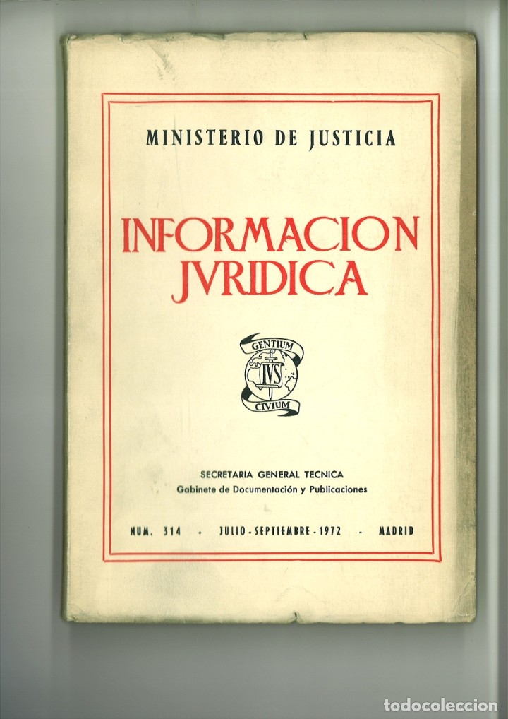 Coleccionismo de Revistas y Peri&oacute;dicos: INFORMACI&Oacute;N JUR&Iacute;DICA. MINISTERIO DE JUSTICIA. N&ordm; 314 JULIO-SEPTIEMBRE 1972