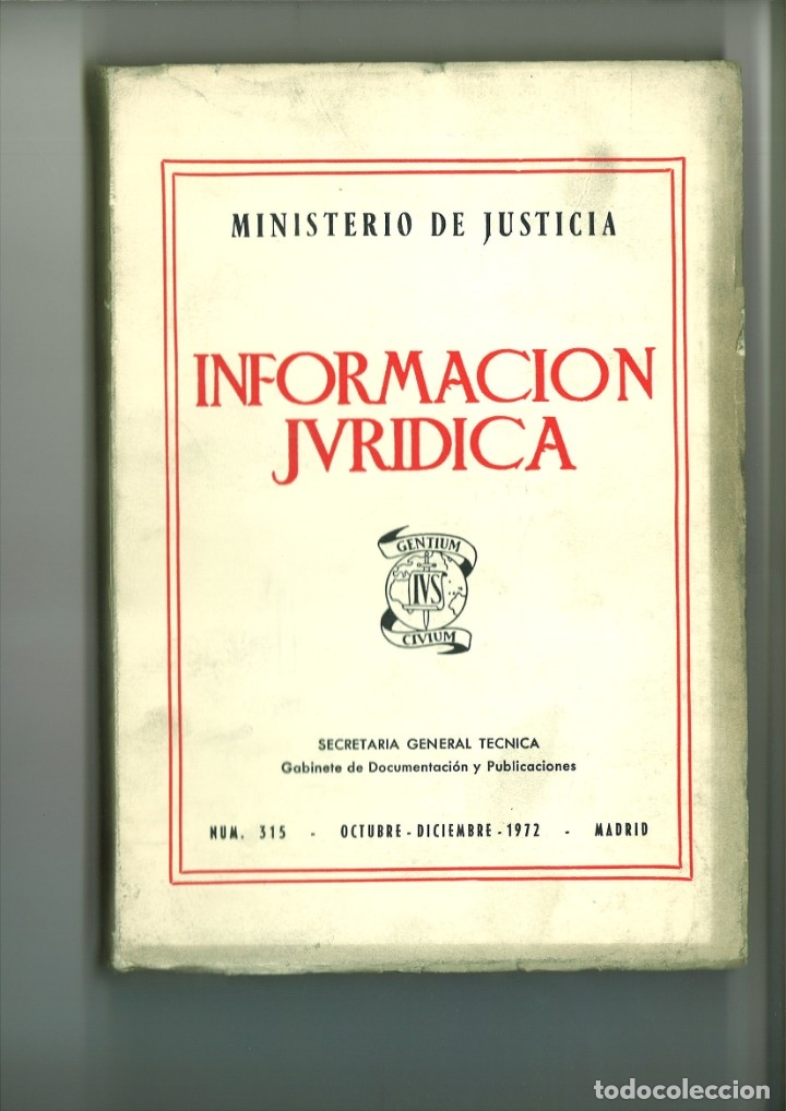 Sammeln von Zeitschriften und Zeitungen: INFORMACI&Oacute;N JUR&Iacute;DICA. MINISTERIO DE JUSTICIA. N&ordm; 315 OCTUBRE-DICIEMBRE 1972