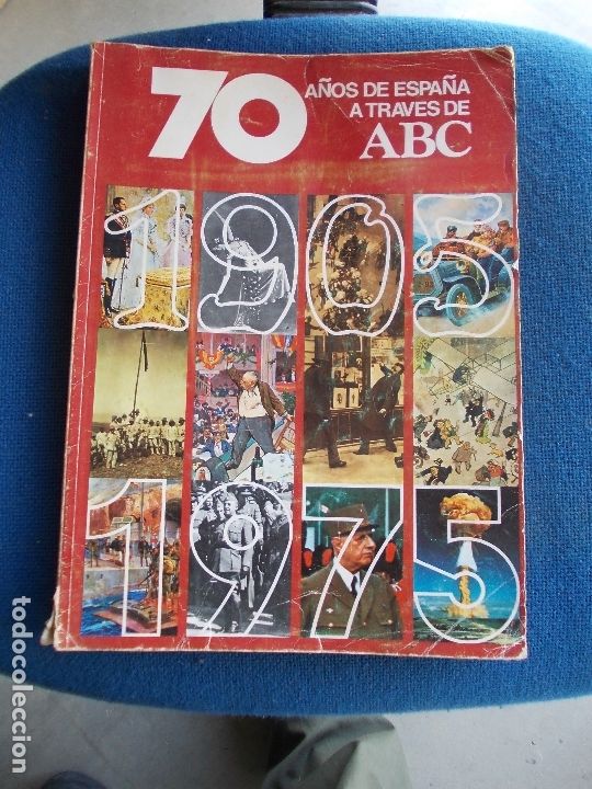 Coleccionismo de Revistas y Peri&oacute;dicos: 70 A&Ntilde;OS DE ESPA&Ntilde;A A TRAVES DEL ABC 11905-1975
