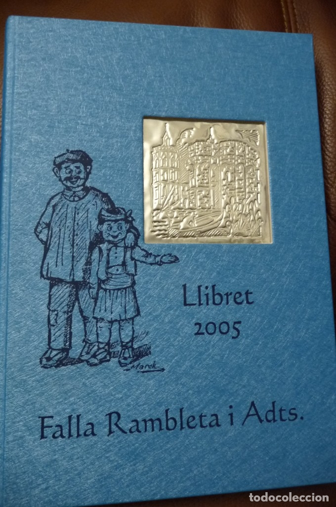 Coleccionismo de revistas y peri&oacute;dicos: LLIBRET 2005,FALLA RAMBLETA, CATARROJA. LIMIT.300 EJEMP. CARTON-METAL, 30X22, 192 PP **653