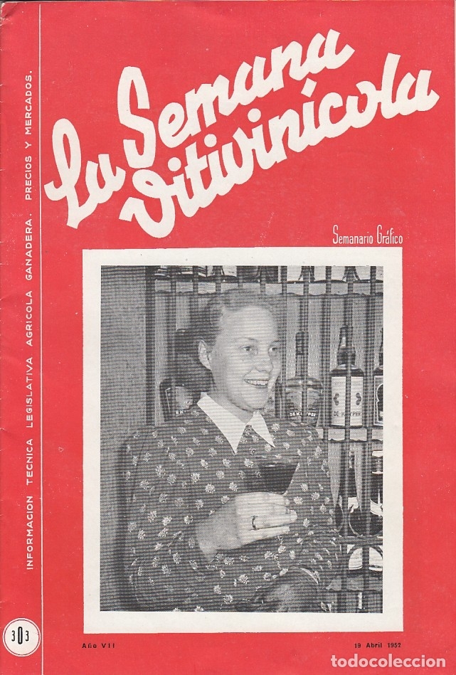 Coleccionismo de Revistas y Peri&oacute;dicos: 19 ABRIL 1952 LA SEMANA VITIVINICOLA N&ordm; 303. SEMANA GRAFICA VALENCIA