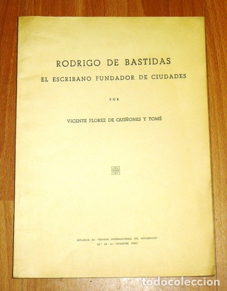 Colecionismo de Revistas e Jornais: FL&Oacute;REZ DE QUI&Ntilde;ONES Y TOM&Eacute;, Vicente. Rodrigo de Bastidas : El escribano fundador de ciudades [Separat