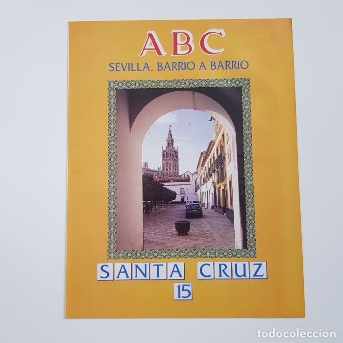 Coleccionismo de Revistas y Peri&oacute;dicos: SEVILLA, BARRIO A BARRIO, FASC&Iacute;CULO N&ordm; 15, SANTA CRUZ, ABC, 1994, PATROCINA SEVILLANA ELECTRICIDAD