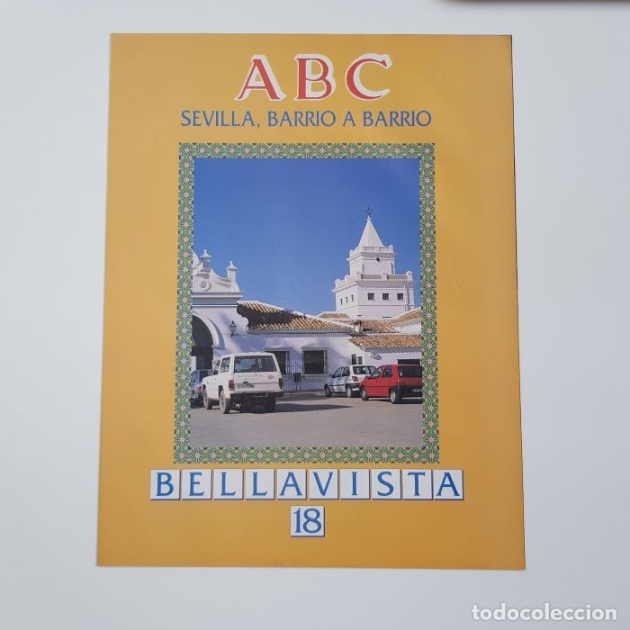 Coleccionismo de Revistas y Peri&oacute;dicos: SEVILLA, BARRIO A BARRIO, FASC&Iacute;CULO N&ordm; 18, BELLAVISTA, ABC, 1994, PATROCINA SEVILLANA ELECTRICIDAD