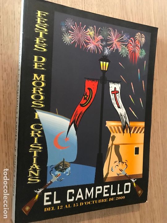 Collectionnisme de Revues et Journaux: FESTES DE MOROS I CRISTIANS - EL CAMPELLO - DEL 12 AL 15 D&acute; OCTUBRE 2000