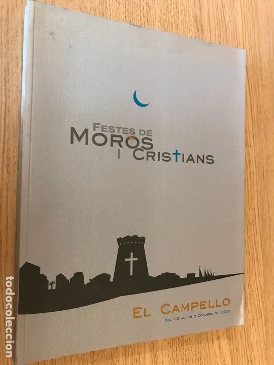 Collectionnisme de Revues et Journaux: FESTES DE MOROS I CRISTIANS - EL CAMPELLO - DEL 12 AL 15 D&acute; OCTUBRE 2002