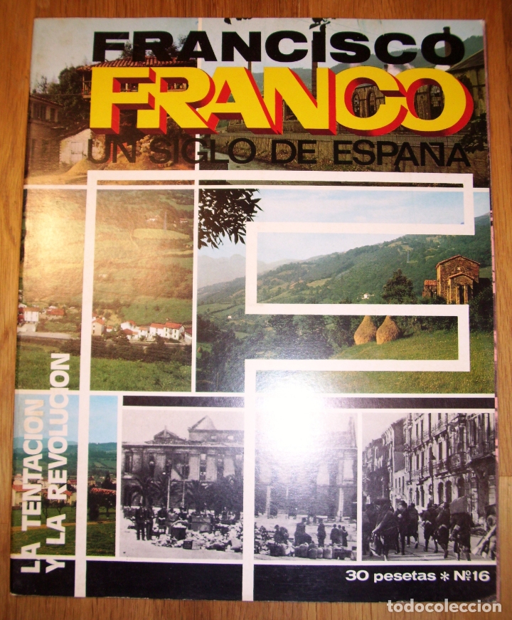 Colecionismo de Revistas e Jornais: FRANCISCO FRANCO : Un siglo de Espa&ntilde;a. 16 : La tentaci&oacute;n y la revoluci&oacute;n / Ricardo de la Cierva