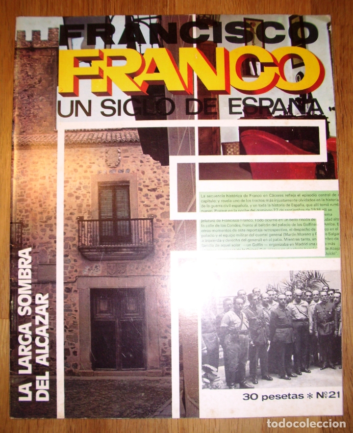 Coleccionismo de Revistas y Peri&oacute;dicos: FRANCISCO FRANCO : Un siglo de Espa&ntilde;a. 21 : La larga sombra del Alc&aacute;zar / Ricardo de la Cierva