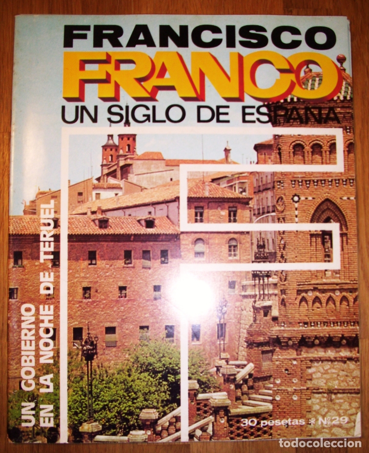 Coleccionismo de Revistas y Peri&oacute;dicos: FRANCISCO FRANCO : Un siglo de Espa&ntilde;a. 29 : Un gobierno en la noche de Teruel / Ricardo de la Cierva