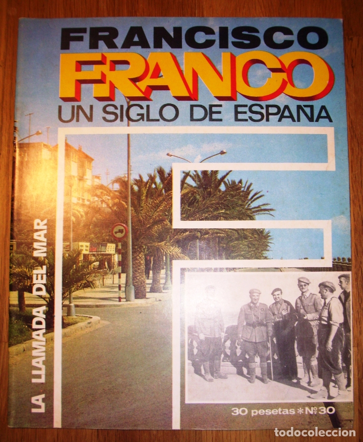 Coleccionismo de Revistas y Peri&oacute;dicos: FRANCISCO FRANCO : Un siglo de Espa&ntilde;a. 30 : La llamada del mar / Ricardo de la Cierva
